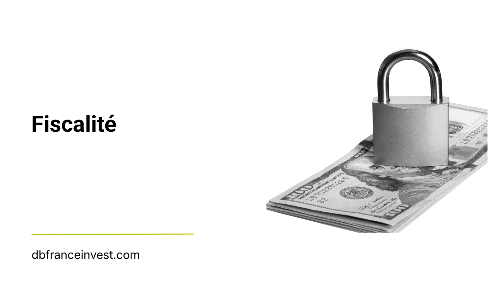 Cadenas posé sur une liasse de billets, illustration du dossier Fiscalité de DB France Invest